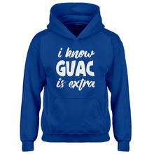 Hoodie I Know GUAC is extra Kids Hoodie