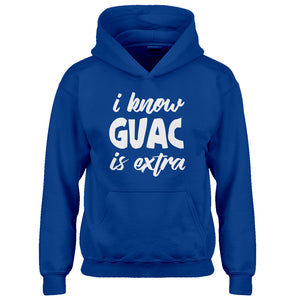 Hoodie I Know GUAC is extra Kids Hoodie