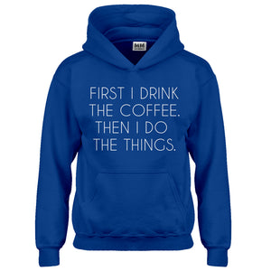 Hoodie First I Drink the Coffee Kids Hoodie