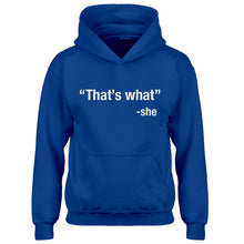 Youth That's What -She Kids Hoodie