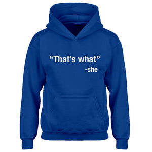 Youth That's What -She Kids Hoodie