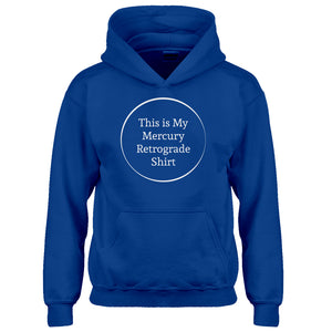 Youth This is my Mercury Retrograde Shirt Kids Hoodie