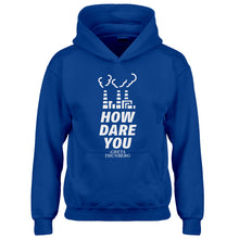 Youth HOW DARE YOU Kids Hoodie
