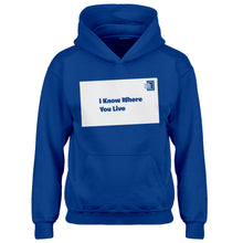 Youth I Know Where You Live Kids Hoodie