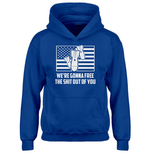 Youth We're Gonna Free the Shit Out of You Kids Hoodie