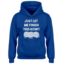 Youth Just Let Me Finish This Row! Kids Hoodie