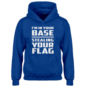 Youth I'm In Your Base Stealing Your Flag Kids Hoodie