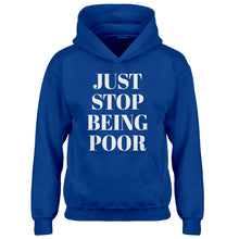 Youth Just Stop Being Poor Kids Hoodie