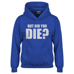 Youth But did you die? Kids Hoodie