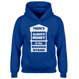 Youth There's Always Money in the Banana Stand Kids Hoodie