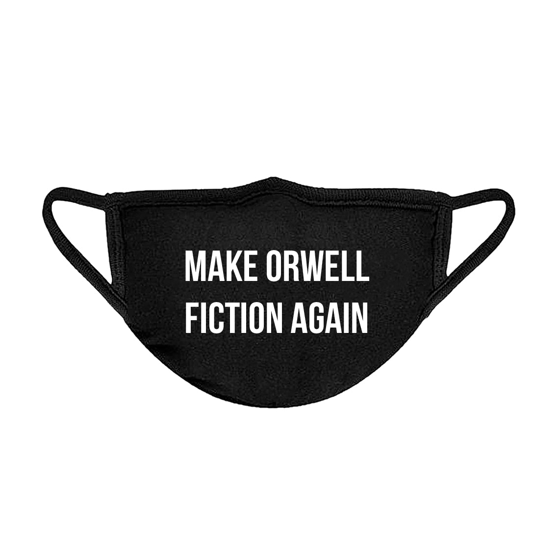 Make Orwell Fiction Again Unisex Face Mask