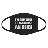 Here to Establish and Alibi Unisex Face Mask