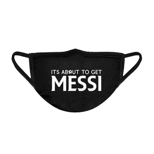 Its About to Get Messi Unisex Face Mask