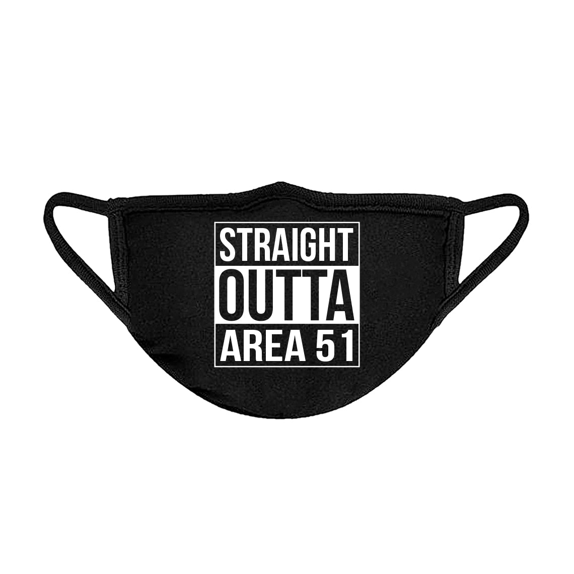 Straight Outta Area 51 Unisex Face Mask
