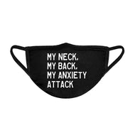 My Neck, My Back, My Anxiety Attack Unisex Face Mask