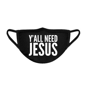 Y'ALL NEED JESUS Unisex Face Mask