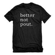 Mens Better Not Pout Unisex T-shirt