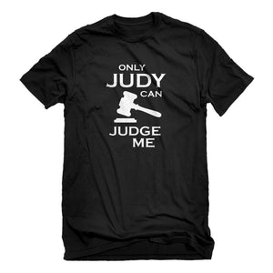 Mens Only JUDY can JUDGE ME Unisex T-shirt