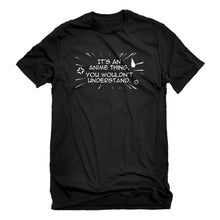 Mens Its an Anime Thing Unisex T-shirt