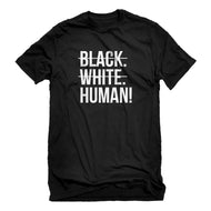 Mens Black. White. Human! Unisex T-shirt