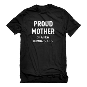 Mens Proud Mother of Dumbass Kids Unisex T-shirt