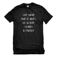 Mens No Great Women Artists Unisex T-shirt