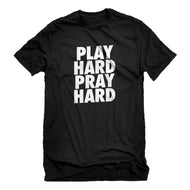 Mens Play Hard Pray Hard Unisex T-shirt