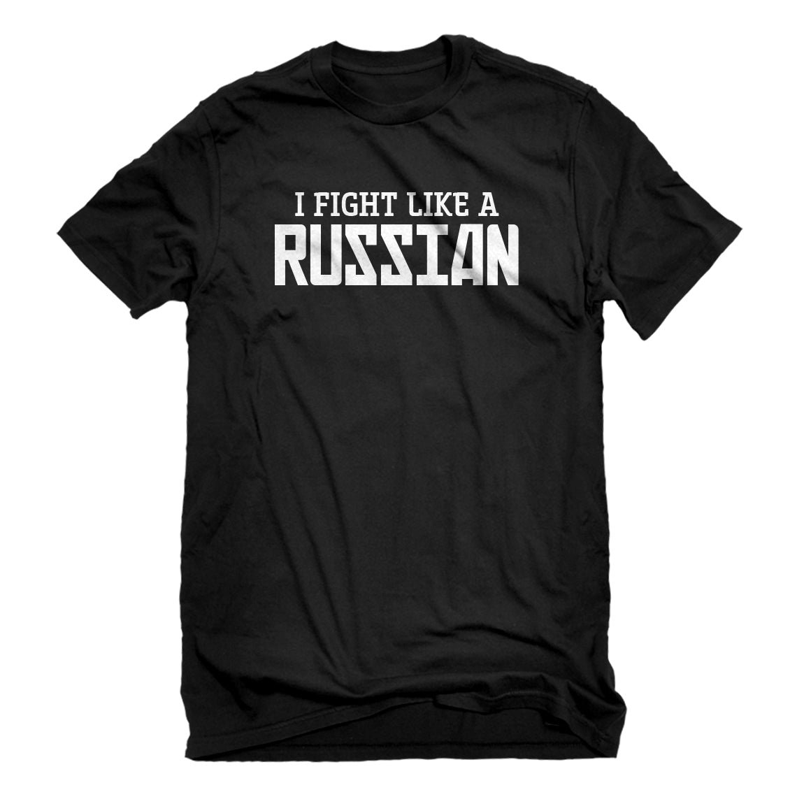 Mens I Fight Like a Russian Unisex T-shirt