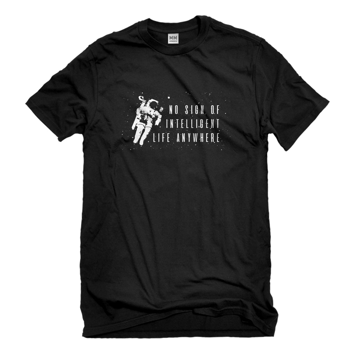 Mens No Sign of Intelligent Life Unisex T-shirt