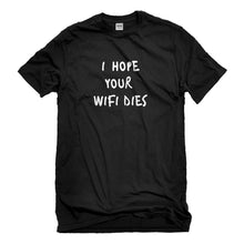 Mens I Hope Your Wifi Dies Unisex T-shirt