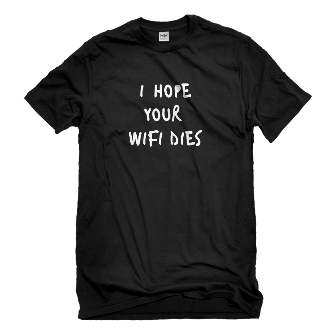 Mens I Hope Your Wifi Dies Unisex T-shirt