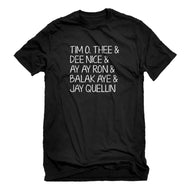 Mens Tim O. Thee & Dee Nice & Ay Ay Ron & Balak Aye & Jay Quellin Unisex T-shirt