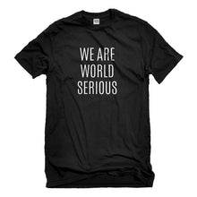Mens We Are World Serious Unisex T-shirt