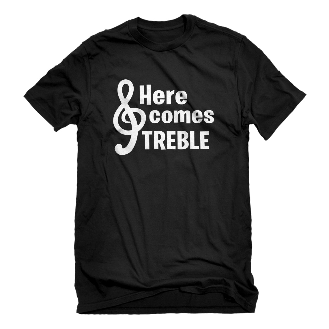 Mens Here Comes Treble Unisex T-shirt