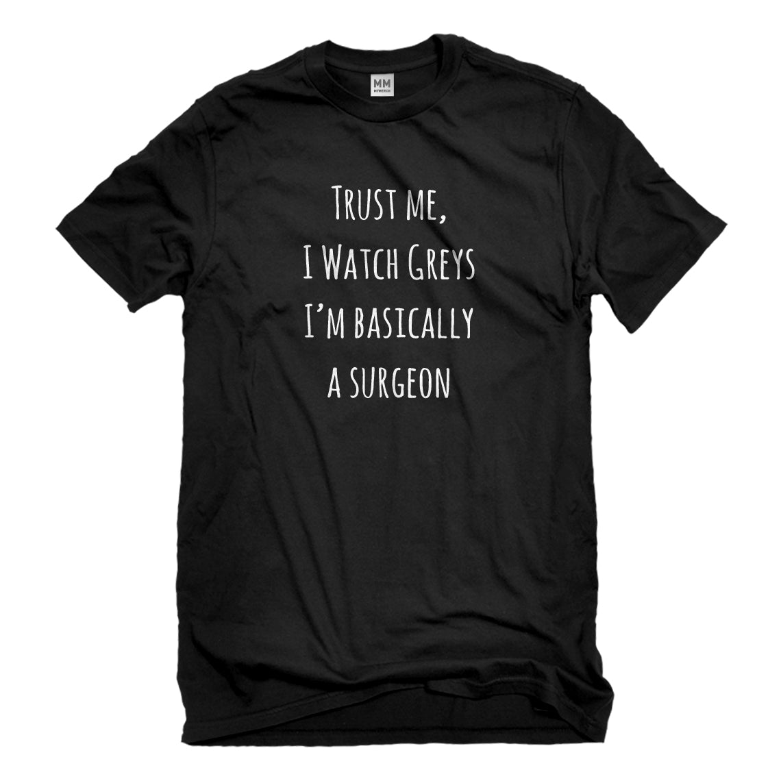 Mens Trust Me, I Watch Greys Unisex T-shirt