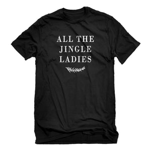 Mens All the Jingle Ladies Unisex T-shirt