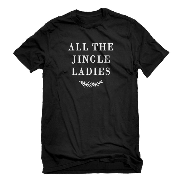 Mens All the Jingle Ladies Unisex T-shirt