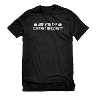 Mens Are you the Current Resident? Unisex T-shirt