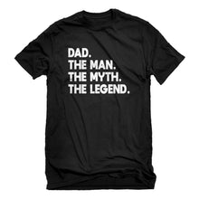 Mens Dad. The Man the Myth the Legend Unisex T-shirt