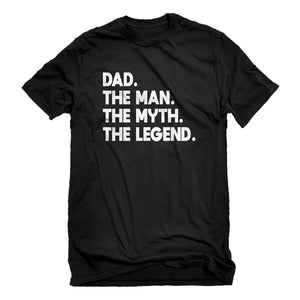 Mens Dad. The Man the Myth the Legend Unisex T-shirt
