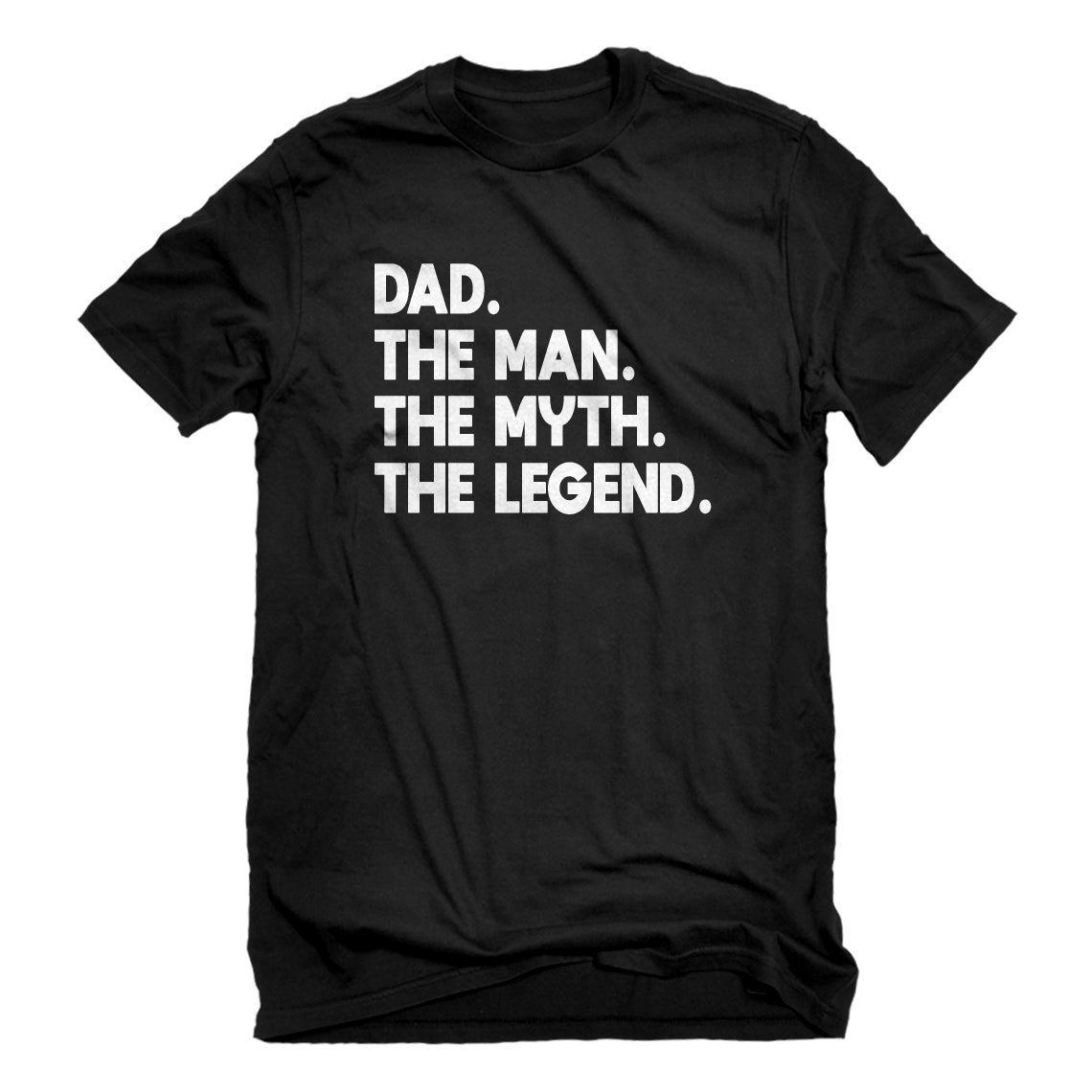 Mens Dad. The Man the Myth the Legend Unisex T-shirt