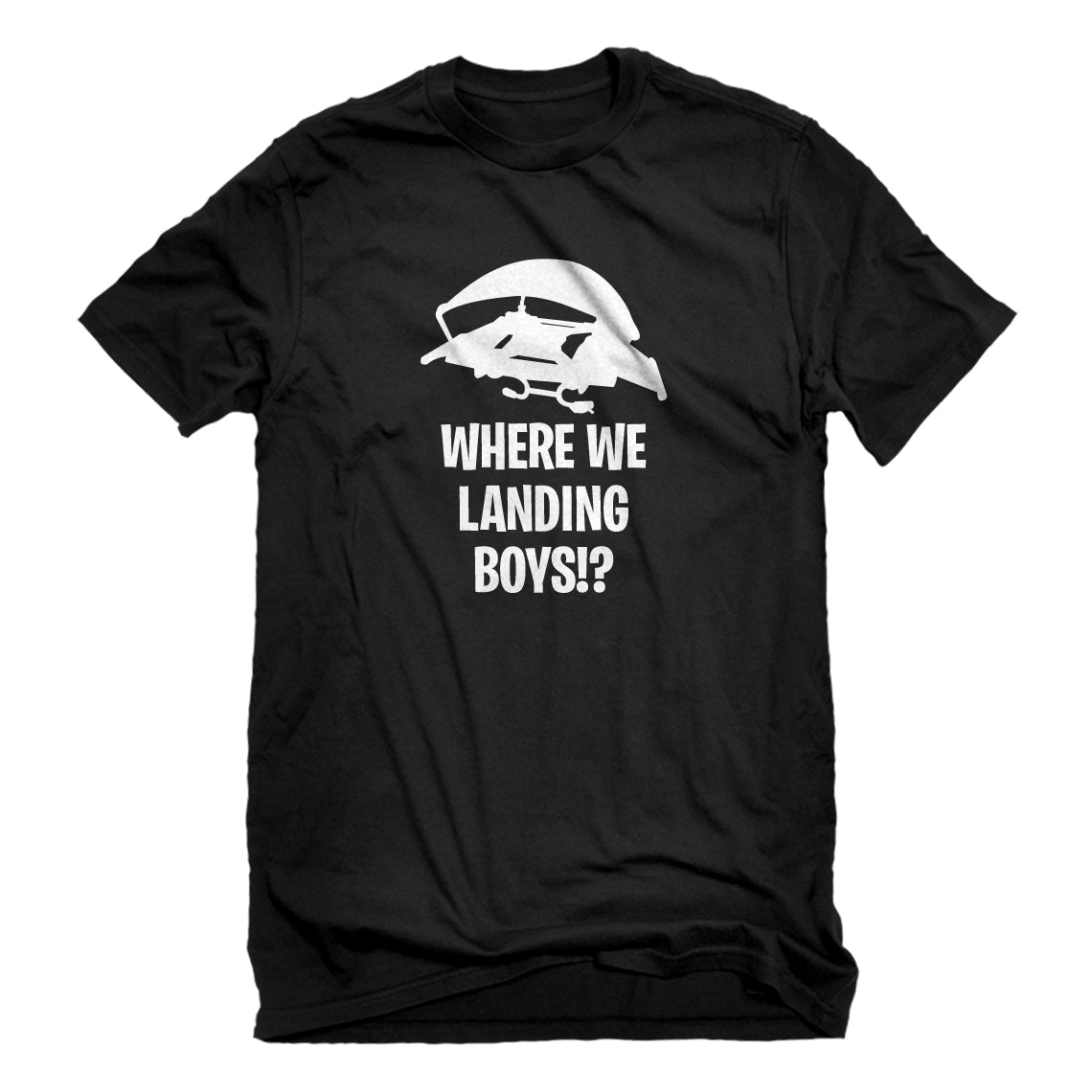 Mens Where We Landing Boys?! Unisex T-shirt