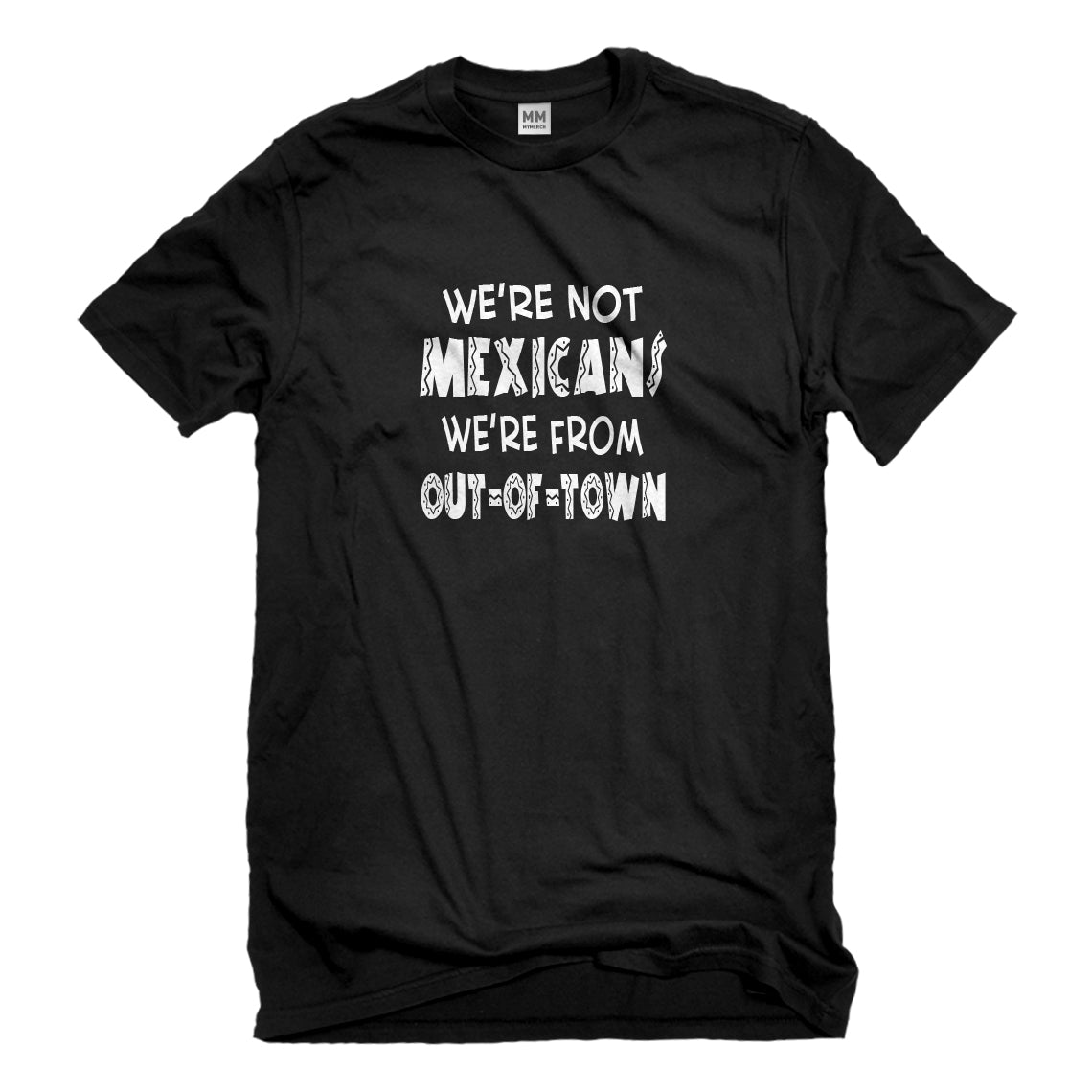 Mens We're from Out of Town Unisex T-shirt