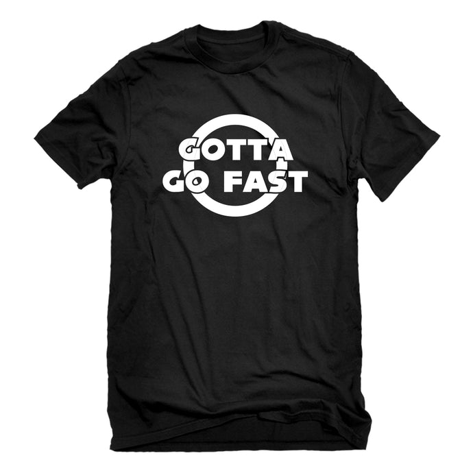 Mens Gotta Go Fast Unisex T-shirt