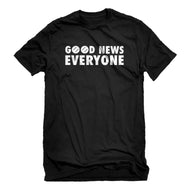 Mens GOOD NEWS EVERYONE Unisex T-shirt