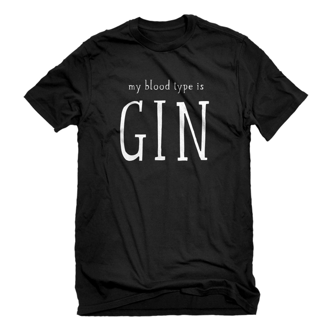 Mens My Blood Type is Gin Unisex T-shirt