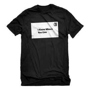 Mens I Know Where You Live Unisex T-shirt