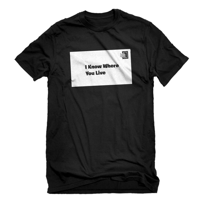 Mens I Know Where You Live Unisex T-shirt