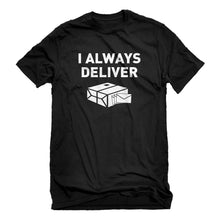 Mens I Always Deliver Unisex T-shirt