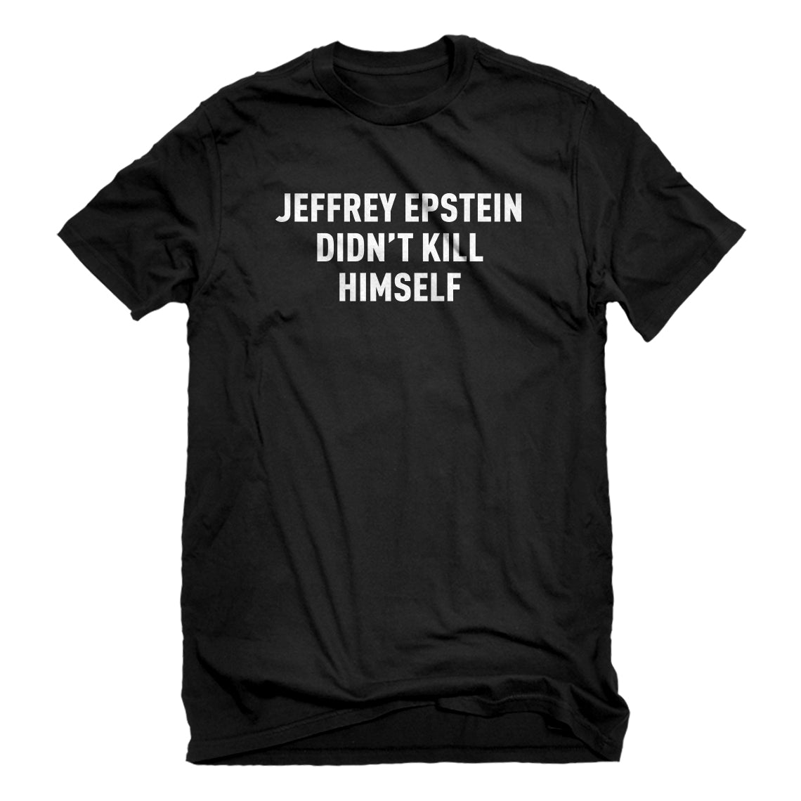Mens Jeffrey Epstein Didn't Kill Himself Unisex T-shirt